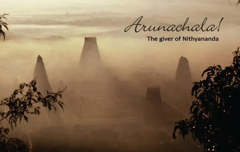 Arunachala! The giver of Nithyananda