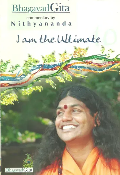 Bhagavad Gita, Commentary by Nithyananda - Chapter 10 - I am the Ultimate